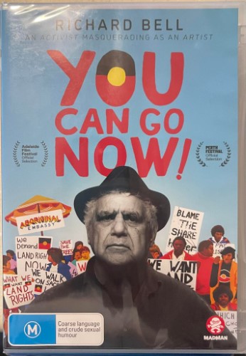 You Can Go Now : Richard Bell An Activist Masquerading As An Artist (DVD)
