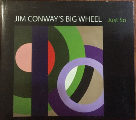 Jim Conway's Big Wheel - Just So (CD)