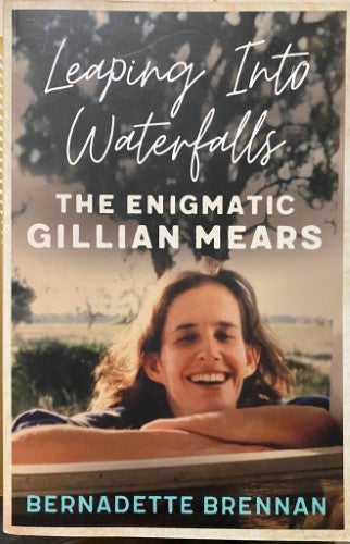 Bernadette Brennan - Leaping Into Waterfallla : The Enigmatic Gillian Mears