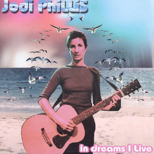 Jodi Phillis - In Dreams I Live (CD)