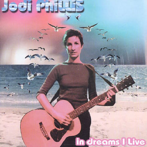 Jodi Phillis - In Dreams I Live (CD)