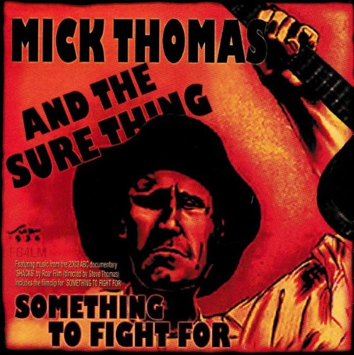 Mick Thomas and the Sure Thing - Something To Fight For (CD)