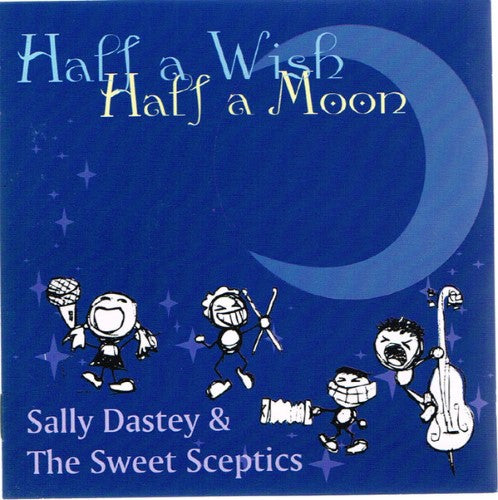 Sally Dastey & The Sweet Sceptics - Half A Wish, Half A Moon (CD)