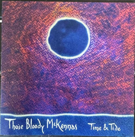 Those Bloody McKennas - Time & Tide (CD)