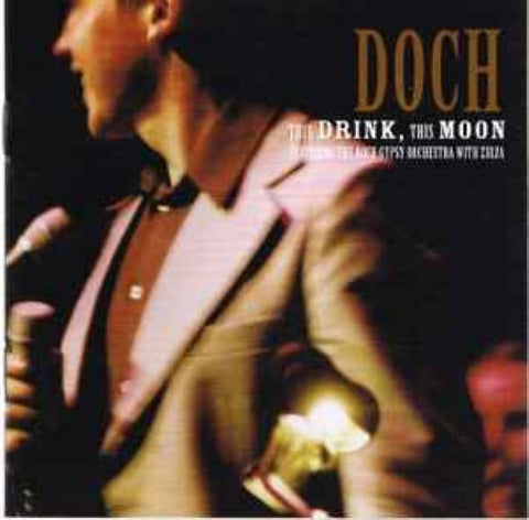 Doch Featuring The Doch Gypsy Orchestra With Zulya - This Drink, This Moon (CD)