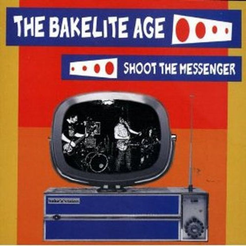 The Bakelite Age - Shoot The Messenger (CD)