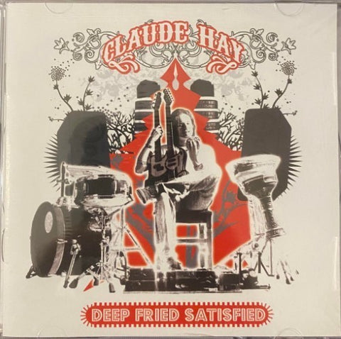 Claude Hay - Deep Fried Satisfied (CD)