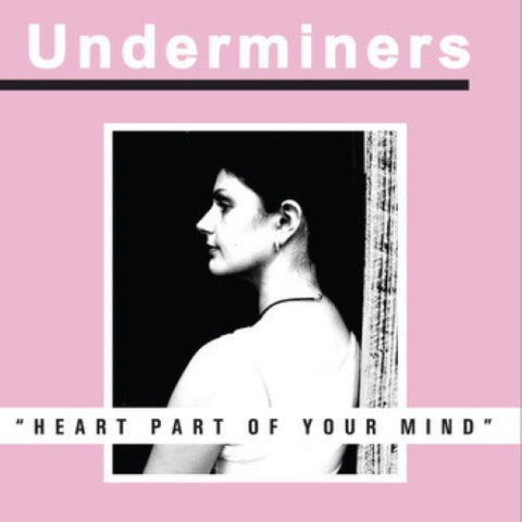 Underminers - Heart Part Of Your Mind (CD)