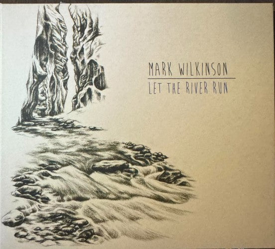 Mark Wilkinson - Let The River Run (CD)
