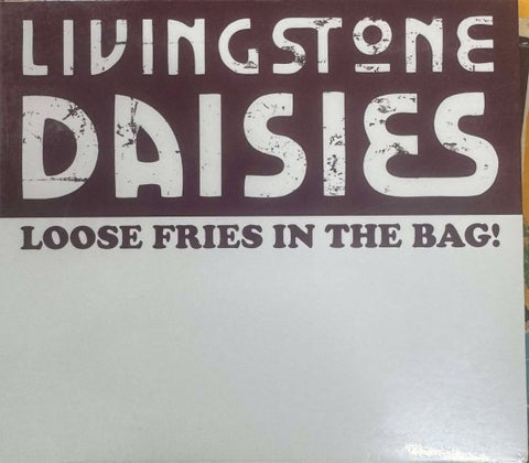 The Livingstone Daisies - Loose Fries In The Bag (CD)