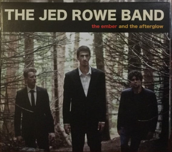 The Jed Rowe Band - The Ember And The Aferglow (CD)