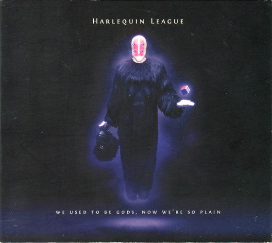 Harlequin League - We Used To Be Gods, Now We're Just Plain (CD)