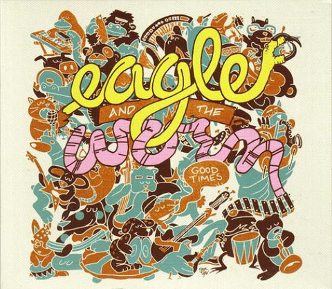 Eagle and The Worm - Good Times (CD)