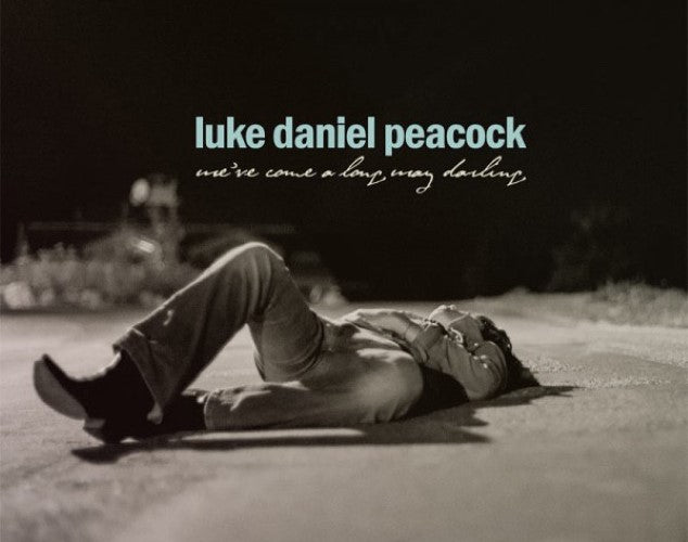 Luke Daniel Peacock - We've Come A Long Way Darling (CD)