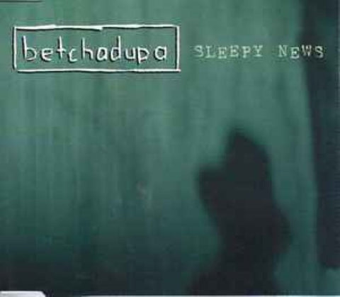 Betchadupa - Sleepy News (CD)