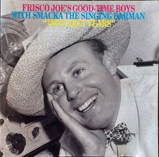 Frisco Joe's Good Time Boys - The Early Years (CD)