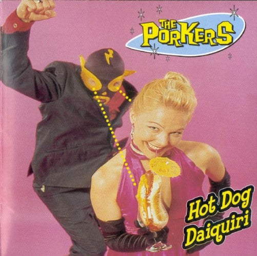 The Porkers - Hot Dog Daquiri (CD)