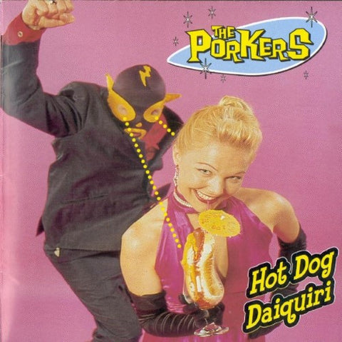 The Porkers - Hot Dog Daquiri (CD)
