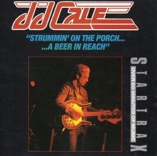 J.J Cale - Strummin' On The Porch … A Beer In Reach (CD)