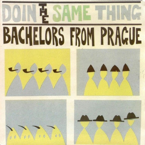 Bachelors From Prague - Doin' The Same Thing (Vinyl 7'')