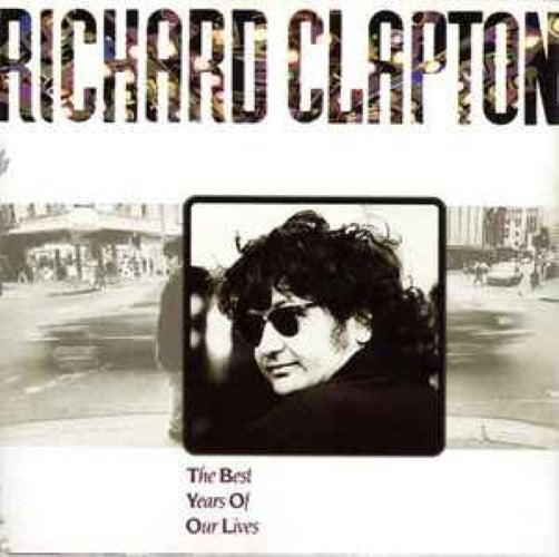Richard Clapton - The Best Years Of Our Lives (CD)