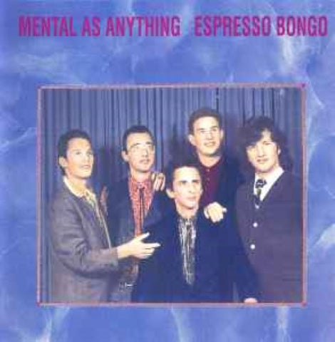 Mental As Anything - Espresso Bongo (CD)