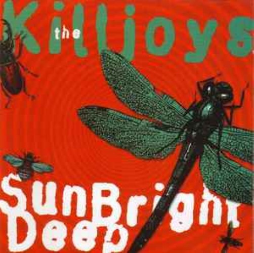 The Killjoys - Sun Bright Deep (CD)