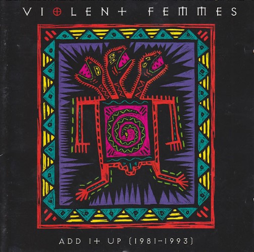 Violent Femmes - Add It Up (1981-1993) (CD)