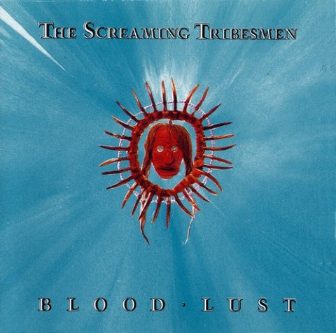 The Screaming Tribesmen - Blood Lust (CD)