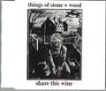 Things Of Stone & Wood - Share This Wine (CD)