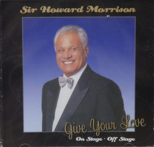 Sir Howard Morrison - Give Your Love (On Stage - Off Stage) (CD)