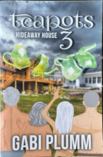 Gabi Plumm - Teapots : Hideaway House (Book 3)