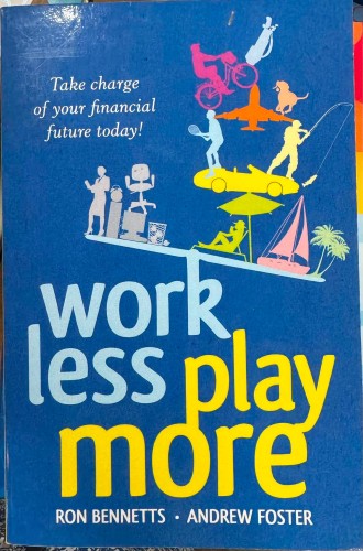 Ron Bennetts / Andrew Foster - Work Less, Play More