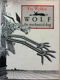 Fay Weldon - Wolf The Mechanical Dog