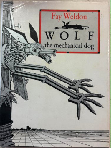 Fay Weldon - Wolf The Mechanical Dog