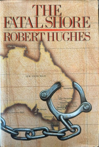 Robert Hughes - The Fatal Shore (Hardcover)