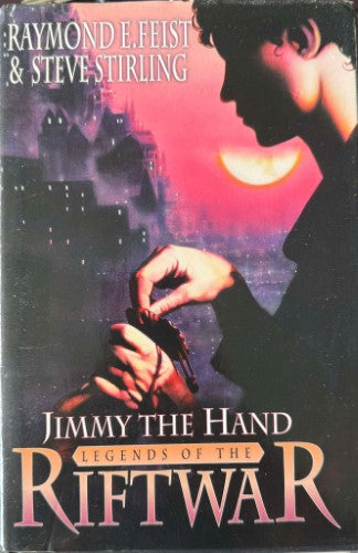 Raymond E. Feist / Steve Stirling - Legends Of The Riftwar : Jimmy The Hand (Hardcover)