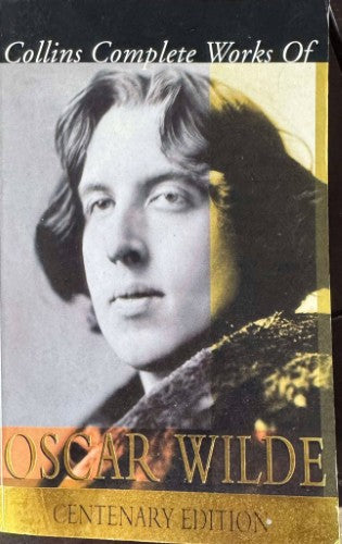 Oscar Wilde - The Complete Works Of Oscar Wilde