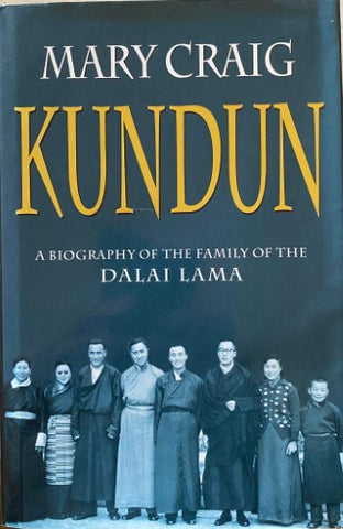 Mary Craig - Kundun : A Biography Of The Family Of The Dalai Lama