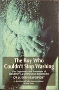 Judith Rapoport - The Boy Who Couldn’t Stop Washing - The Experience & Treatment Of Obsessive Compulsive Disorder