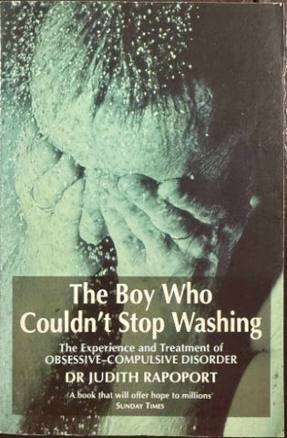 Judith Rapoport - The Boy Who Couldn’t Stop Washing - The Experience & Treatment Of Obsessive Compulsive Disorder