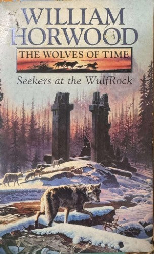 William Horwood - The Wolves Of Time (Book 2) : Seekers At The Wulfrock