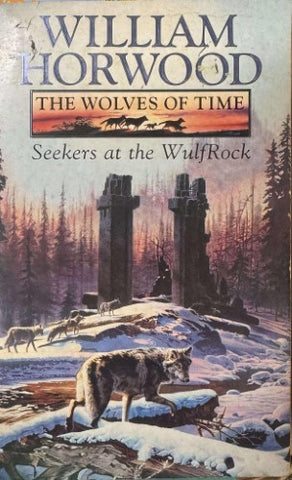 William Horwood - The Wolves Of Time (Book 2) : Seekers At The Wulfrock
