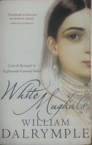 William Dalrymple - White Mughals