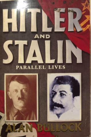 Alan Bullock - Hitler and Stalin : Parallel Lives