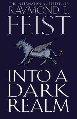 Raymond  E. Feist - Into A Dark Realm (Hardcover)