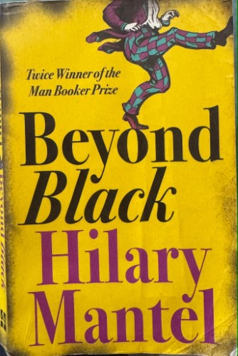 Hilary Mantel - Beyond Black