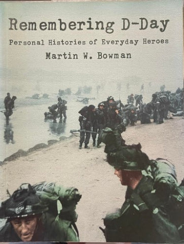 Martin Bowman - Remembering D-Day