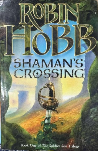 Robin Hobb - Shaman's Crossing (Book One Of The Soldier Son Trilogy)