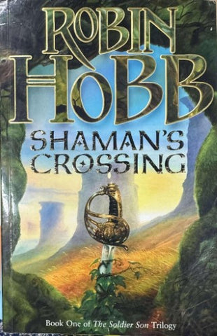 Robin Hobb - Shaman's Crossing (Book One Of The Soldier Son Trilogy)